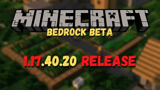Minecraft Bedrock BETA 1.17.40.20 is out!