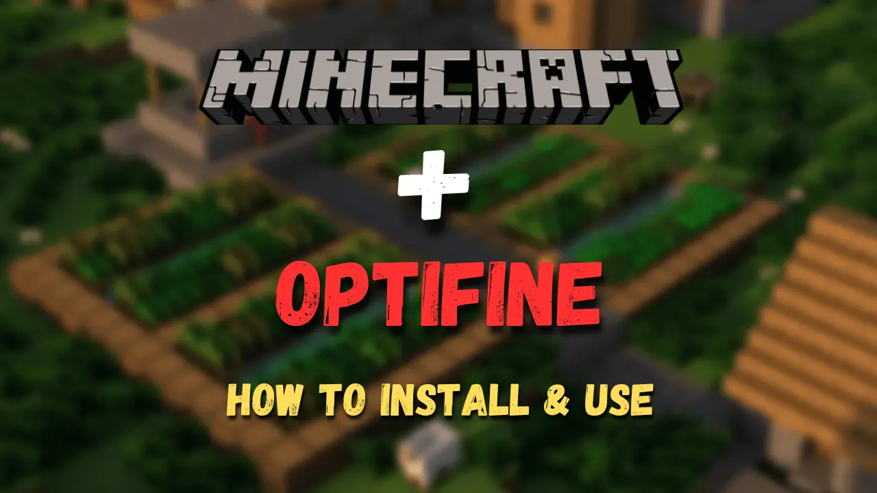 How to install and use Optifine in Minecraft